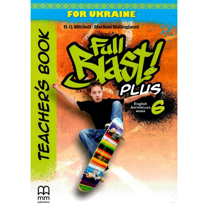 НУШ Книга для вчителя Лінгвіст Full Blast Plus for Ukraine НУШ 6 Teacher's Book Англійська мова 6 клас Мітчелл Г.К.